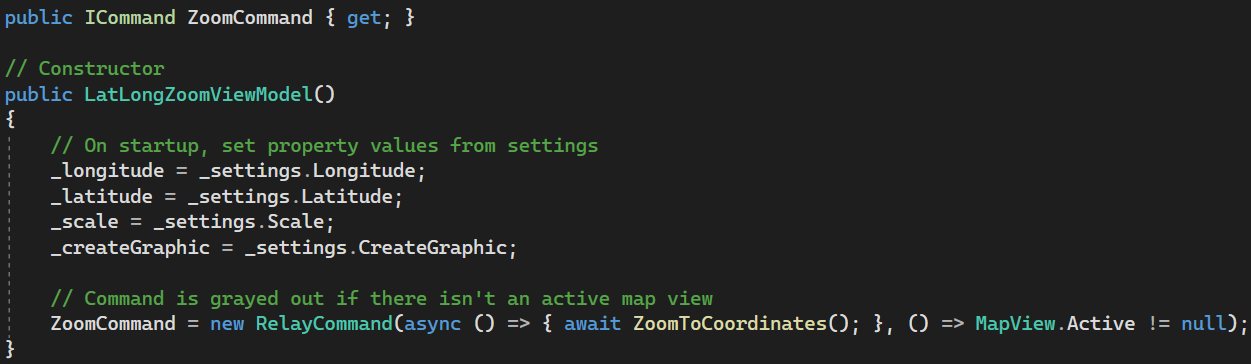 C# code showing the LatLongZoomViewModel constructor initializing field values from a settings object and assigning ZoomCommand as a new RelayCommand with an async lambda calling ZoomToCoordinates(), with a guard condition that disables the command when MapView.Active is null.