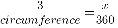 (3/circumference) = (x/360)